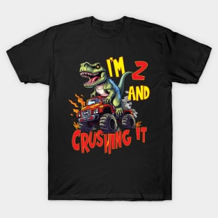 I'm 2 and Crushing It 2yr 2nd Two Birthday Monster Truck T-Rex Dinosaur Boy Girl 1 Years Old T-Shirt